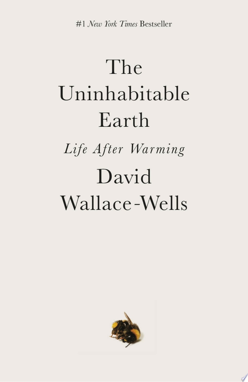 The Uninhabitable Earth: Life After Warming