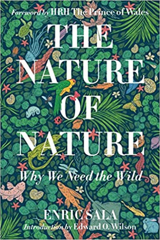 The Nature of Nature: Why We Need the Wild