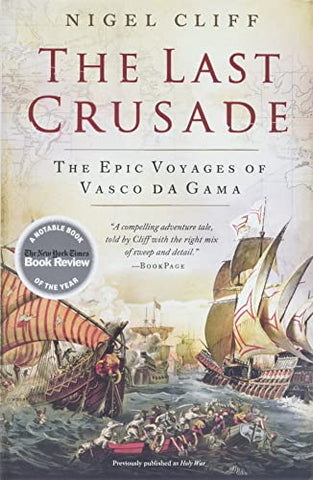 The Last Crusade: The Epic Voyages of Vasco da Gama