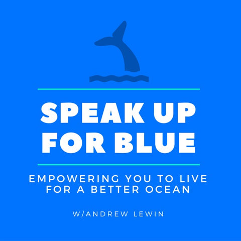 Speak Up For The Ocean Blue